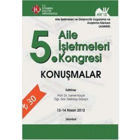 5. Aile İşletmeleri Kongresi Konuşmalar 13 - 14 Nisan 2012 - Tamer Koçel
