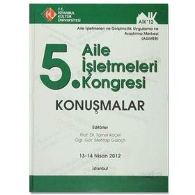 5. Aile İşletmeleri Kongresi Konuşmalar 13 - 14 Nisan 2012 - Tamer Koçel