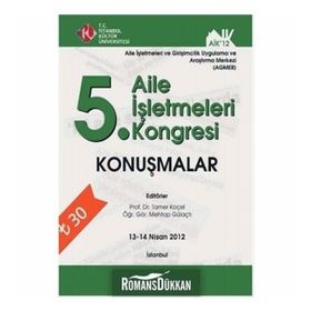 5. Aile İşletmeleri Kongresi Konuşmalar 13 - 14 Nisan 2012 - Tamer Koçel
