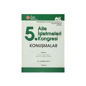 5. Aile İşletmeleri Kongresi Konuşmalar 13 - 14 Nisan 2012 - Tamer Koçel