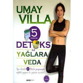 5 Günlük Detoks ile Yağlara Veda - Umay Villa