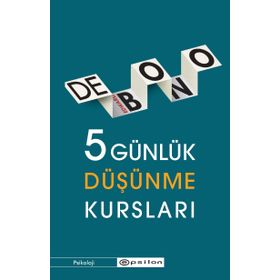 5 Günlük Düşünme Kursları - Edward De Bono