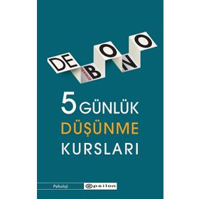 5 Günlük Düşünme Kursları - Edward De Bono