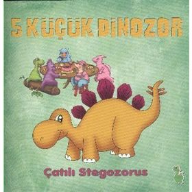 5 KÜÇÜK DINOZOR - ÇATILI STEGOZORUS - İLKAY MARANGOZ