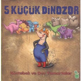 5 KÜÇÜK DINOZOR - İLKAY MARANGOZ