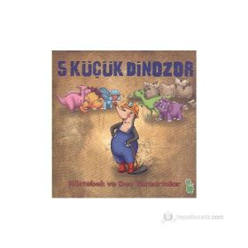 5 KÜÇÜK DINOZOR - İLKAY MARANGOZ
