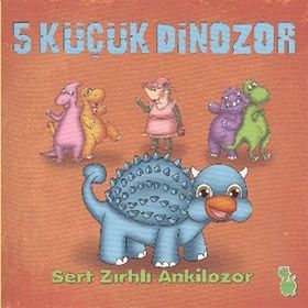 5 Küçük Dinozor - Sert Zırhlı Ankilozor - İlkay Marangoz