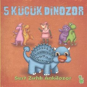 5 Küçük Dinozor - Sert Zırhlı Ankilozor - İlkay Marangoz