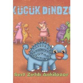 5 Küçük Dinozor - Sert Zırhlı Ankilozor - İlkay Marangoz