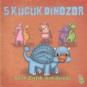 5 Küçük Dinozor - Sert Zırhlı Ankilozor - İlkay Marangoz