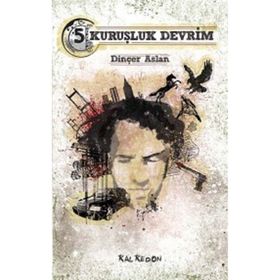 5 Kuruşluk Devrim - Dinçer Aslan