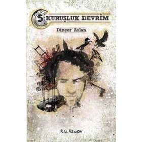 5 Kuruşluk Devrim - Dinçer Aslan