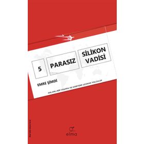 5 Parasız Silikon Vadisi - Elma Yayınevi