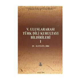5. Uluslararası Türk Dili Kurultayı Bildirileri 1 - kollektif