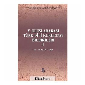 5. Uluslararası Türk Dili Kurultayı Bildirileri 1 - kollektif