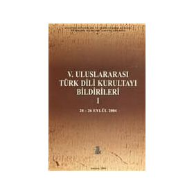 5. Uluslararası Türk Dili Kurultayı Bildirileri 1 - kollektif
