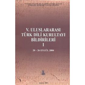 5. Uluslararası Türk Dili Kurultayı Bildirileri 1 - kollektif