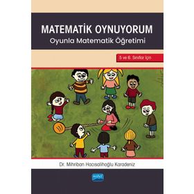 5 ve 6. Sınıf Oyunla Matematik Öğretimi Nobel Akademik Yayıncılık