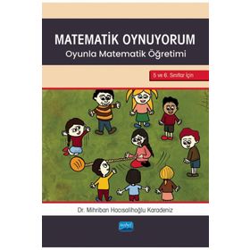 5 ve 6. Sınıf Oyunla Matematik Öğretimi Nobel Akademik Yayıncılık