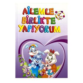 +5 Yaş Ailemle Birlikte Yapıyorum Kitabı-Beyaz Pusula Yayınları
