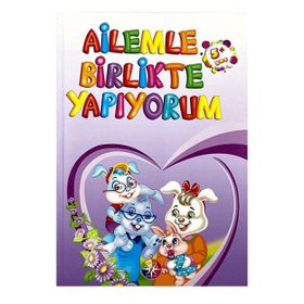+5 Yaş Ailemle Birlikte Yapıyorum Kitabı-Beyaz Pusula Yayınları