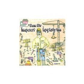 +5 Yaş Ben Bir İnşaat İşçisiyim-Teleskop Yayınları