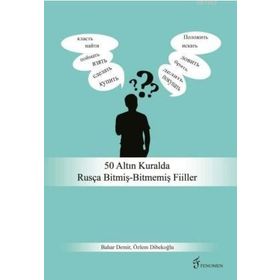 50 Altın Kuralda Rusça Bitmiş-Bitmemiş Fiiller - Özlem Dibekoğlu Bahar Demir