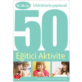 50 Eğitici Aktivite 16-36 ay - Phill Featherstone Sally Featherstone