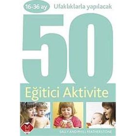 50 Eğitici Aktivite 16-36 ay - Phill Featherstone Sally Featherstone