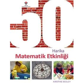 50 Harika Matematik Etkinliği - Kirstine Beeley - Tübitak Yayınları
