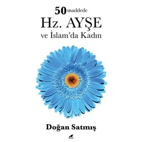 50 Maddede Hz. Ayşe ve İslamda Kadın Doğan Satmış Kara Karga Yayınları