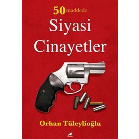 50 Maddede Siyasi Cinayetler - Orhan Tüleylioğlu