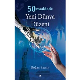 50 Maddede Yeni Dünya Düzeni - Doğan Satmış