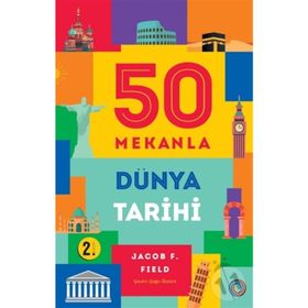 50 Mekanla Dünya Tarihi - Jacob F. Field