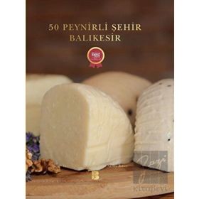 50 Peynirli Şehir Balıkesir - Berrin Bal Onur