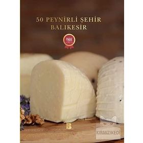 50 Peynirli Şehir Balıkesir - Berrin Bal Onur