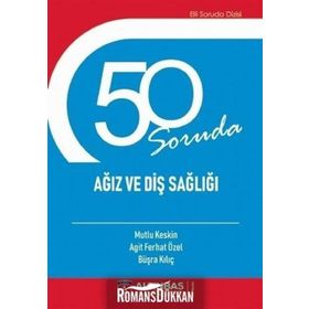 50 Soruda Ağız ve Diş Sağlığı Agit Ferhat Özel Altınbaş Üniversitesi Yayınları