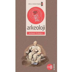 50 SORUDA ARKEOLOJI - MEHMET ÖZDOĞAN