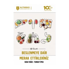 50 Soruda Beslenmeye Dair Merak Ettikleriniz - Altınbaş Üniversitesi Yayınları