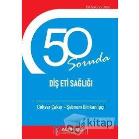 50 Soruda Diş Eti Sağlığı - Gökser Çakar