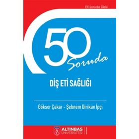 50 Soruda Diş Eti Sağlığı - Gökser Çakar
