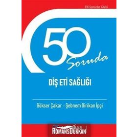 50 Soruda Diş Eti Sağlığı - Gökser Çakar