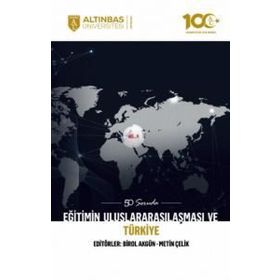 50 Soruda Eğitimin Uluslararasılaşması ve Türkiye - Altınbaş Üniversitesi Yayınları