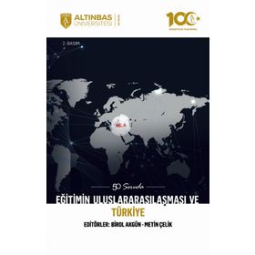 50 Soruda Eğitimin Uluslararasılaşması ve Türkiye - Altınbaş Üniversitesi Yayınları