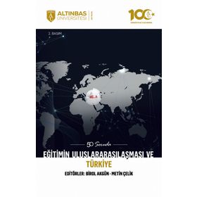 50 Soruda Eğitimin Uluslararasılaşması ve Türkiye - Altınbaş Üniversitesi Yayınları