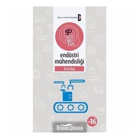 50 Soruda Endüstri Mühendisliği - Esra Baş