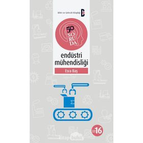 50 Soruda Endüstri Mühendisliği - Esra Baş