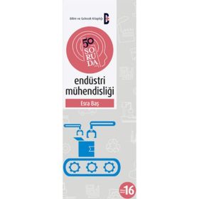 50 Soruda Endüstri Mühendisliği - Esra Baş