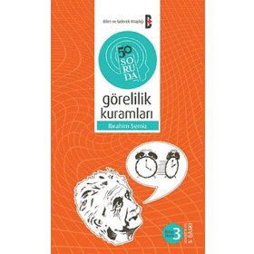 50 SORUDA GÖRELİLİK KURAMLARI - İBRAHİM SEMIZ