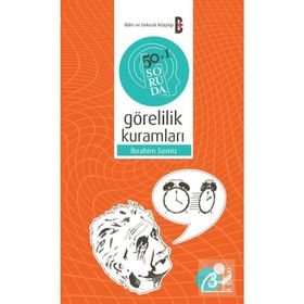 50 SORUDA GÖRELİLİK KURAMLARI - İBRAHİM SEMIZ